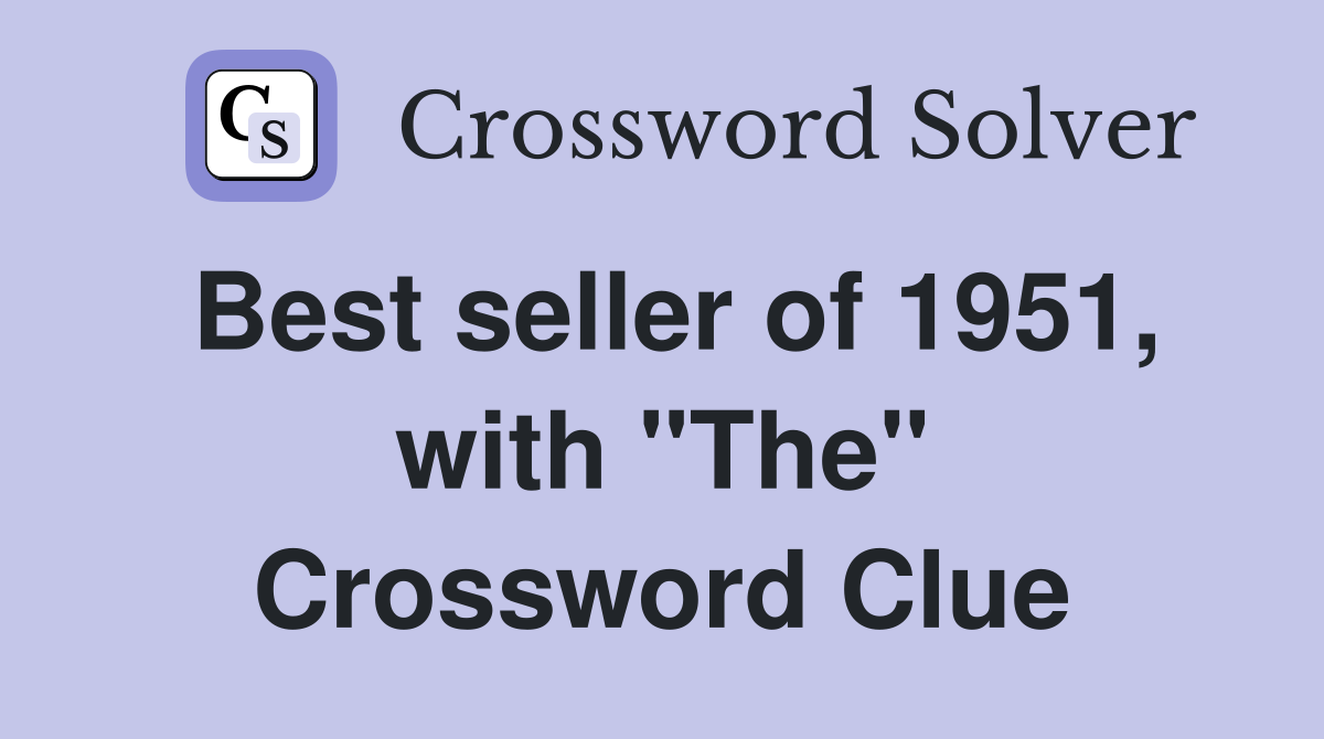 Best seller of 1951, with "The" Crossword Clue