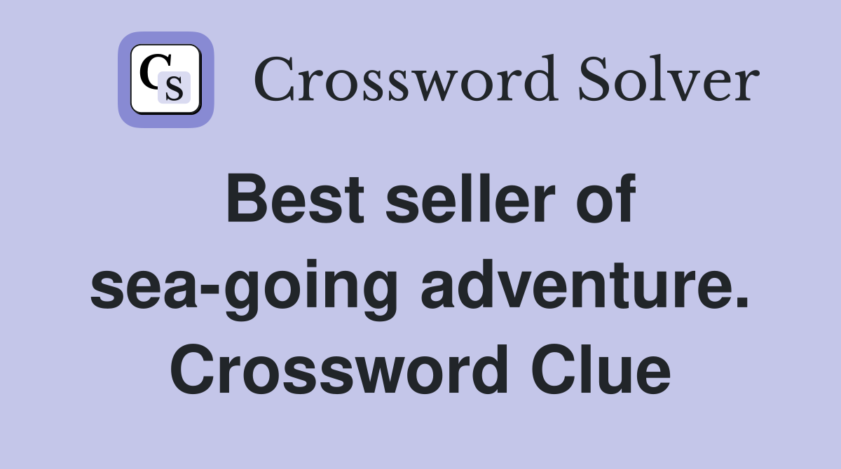 Best seller of sea-going adventure. Crossword Clue