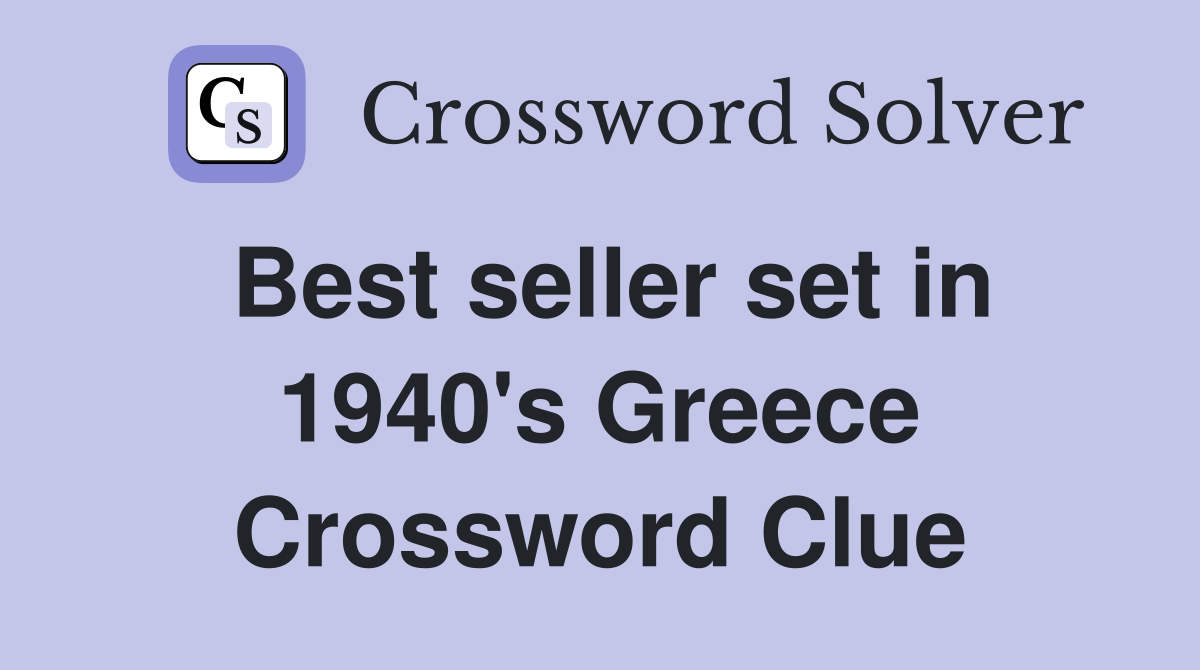 Best seller set in 1940's Greece Crossword Clue