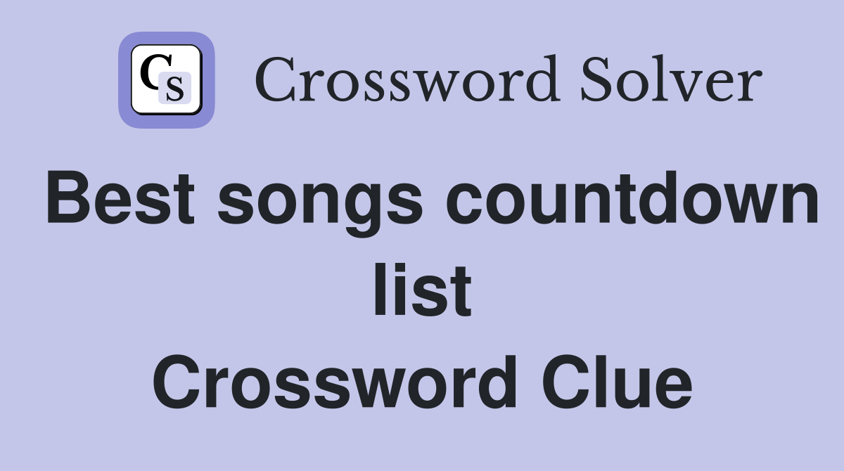 Best songs countdown list Crossword Clue
