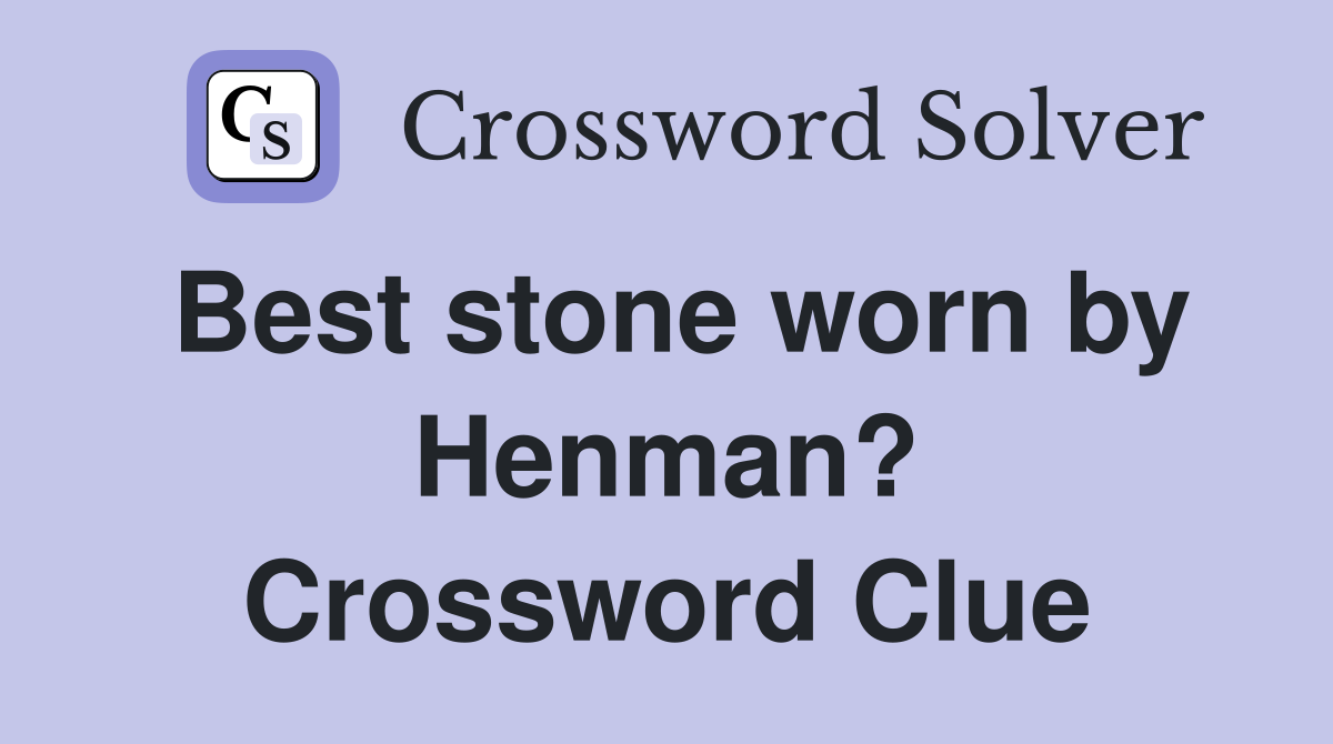 Best stone worn by Henman? Crossword Clue
