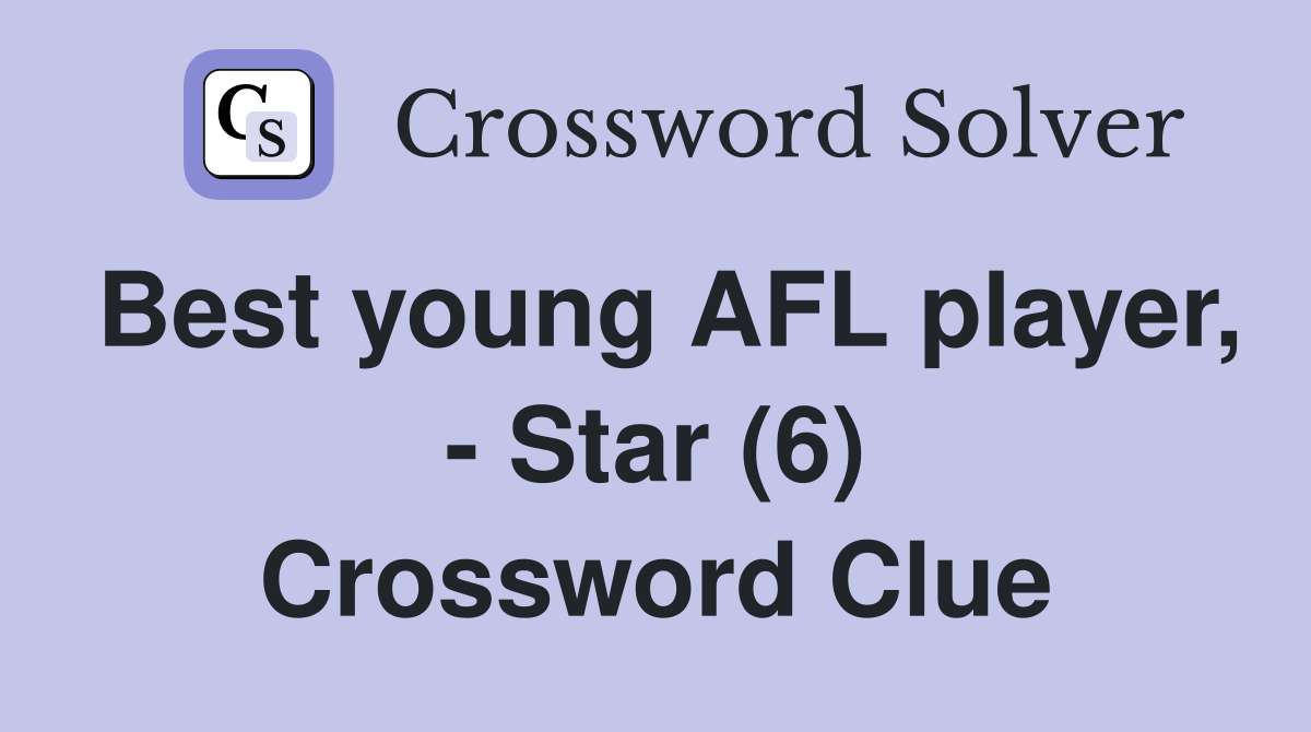 Best young AFL player, - Star (6) Crossword Clue