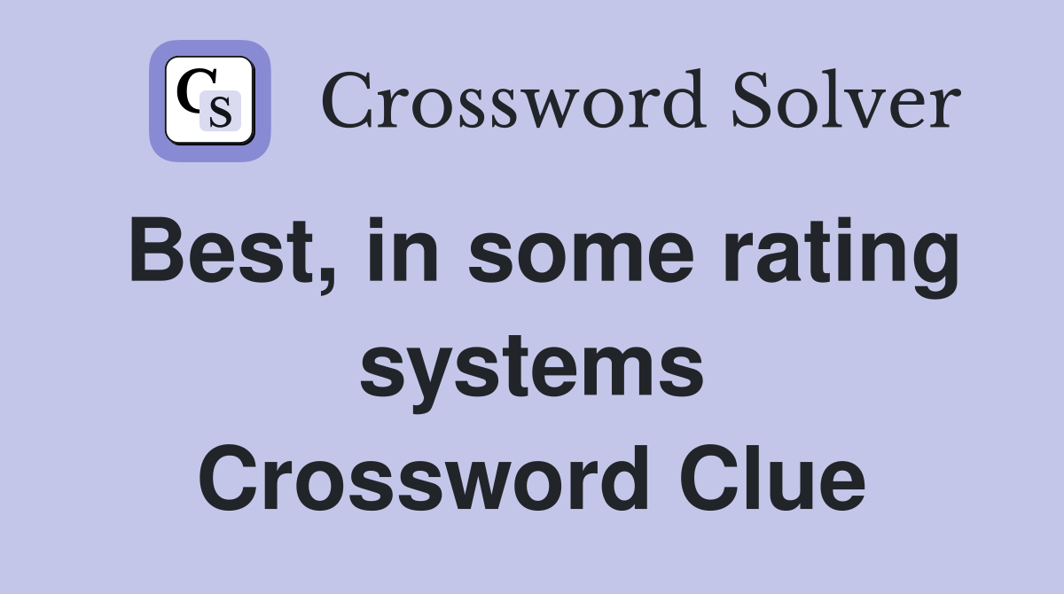 Best, in some rating systems Crossword Clue