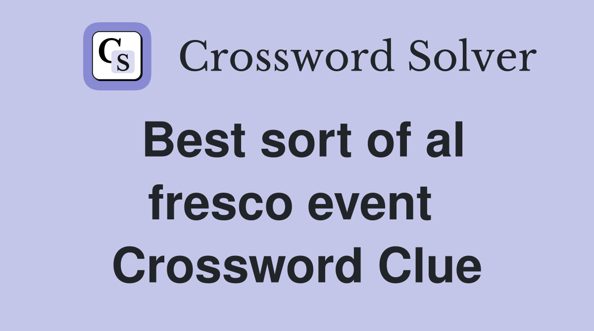Best sort of al fresco event  Crossword Clue