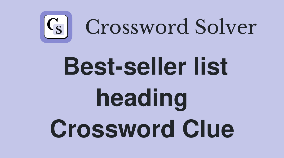 Best-seller list heading Crossword Clue