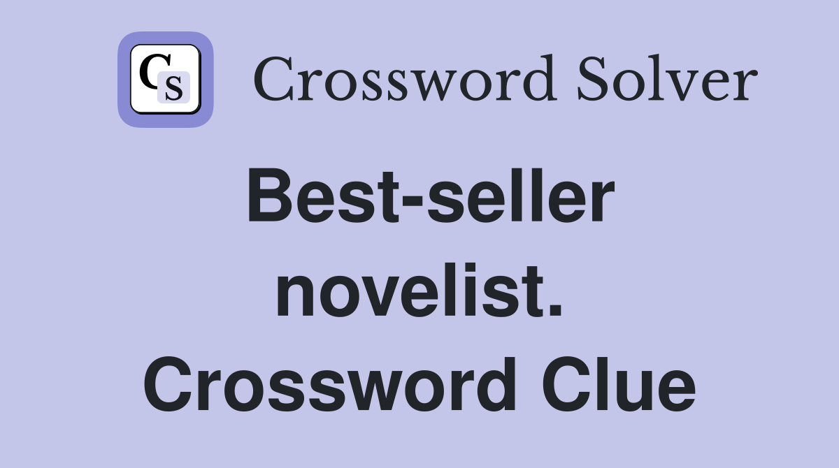 Best-seller novelist. Crossword Clue
