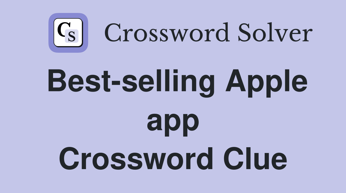 Best-selling Apple app Crossword Clue
