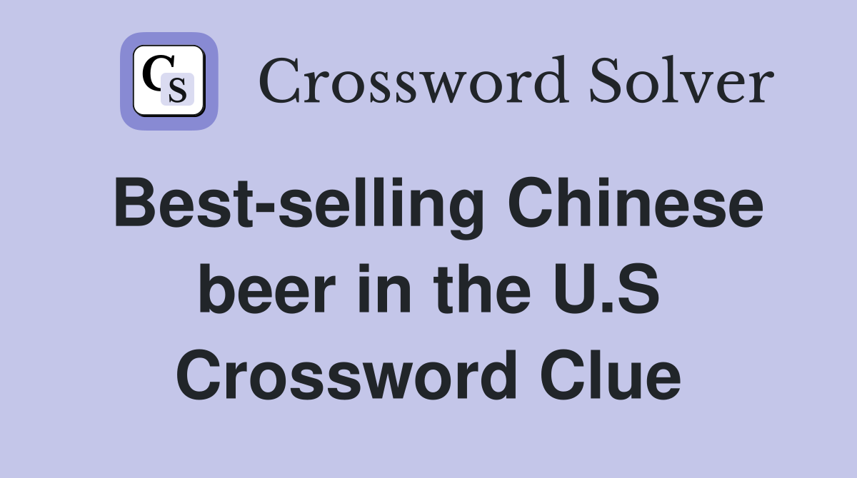 Best-selling Chinese beer in the U.S Crossword Clue