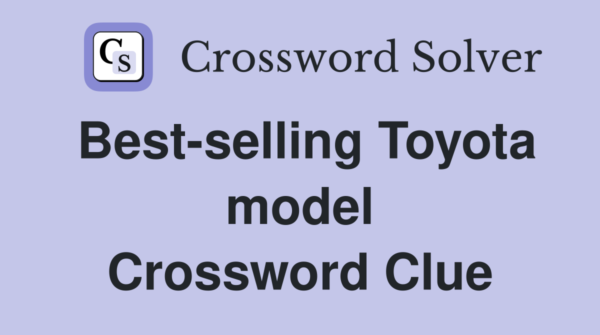 Best-selling Toyota model Crossword Clue