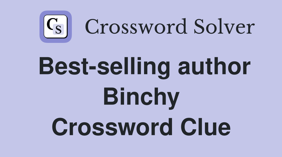 Best-selling author Binchy Crossword Clue