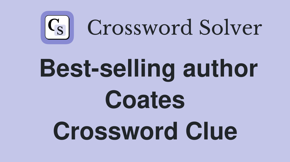 Best-selling author Coates Crossword Clue