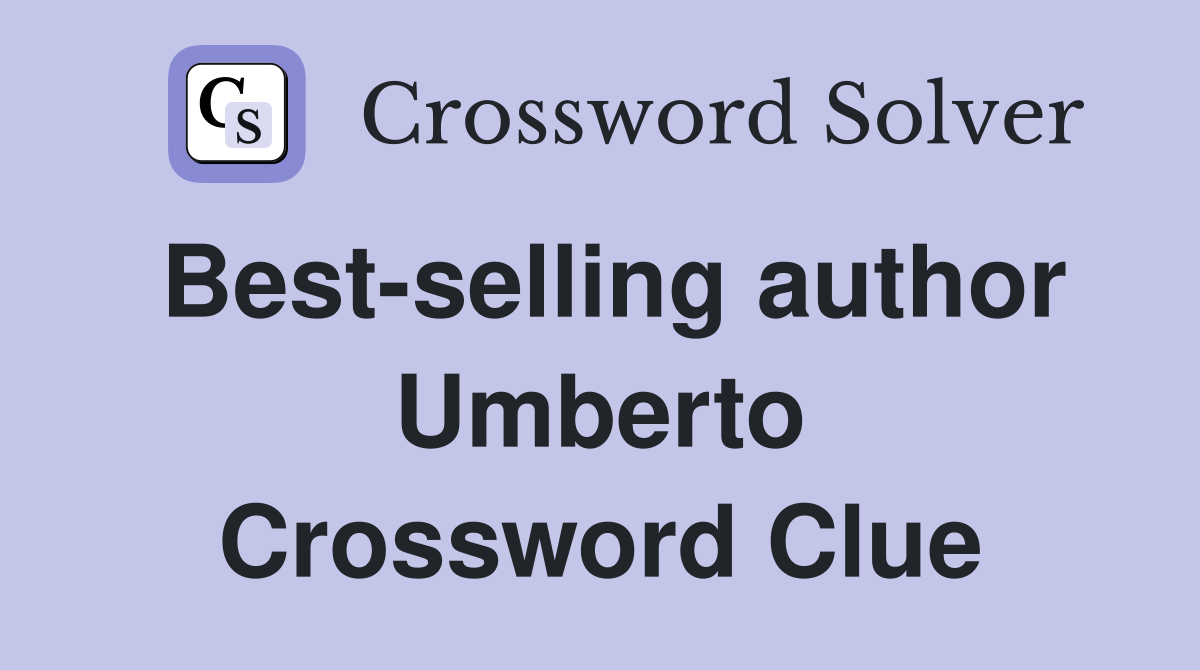Best-selling author Umberto Crossword Clue