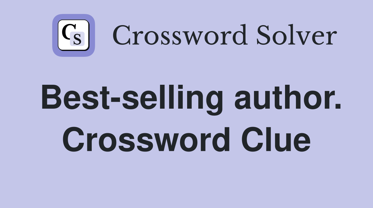 Best-selling author. Crossword Clue