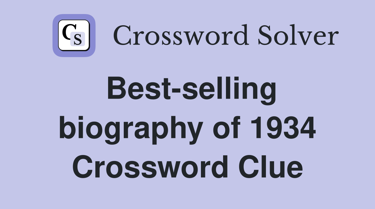 Best-selling biography of 1934 Crossword Clue