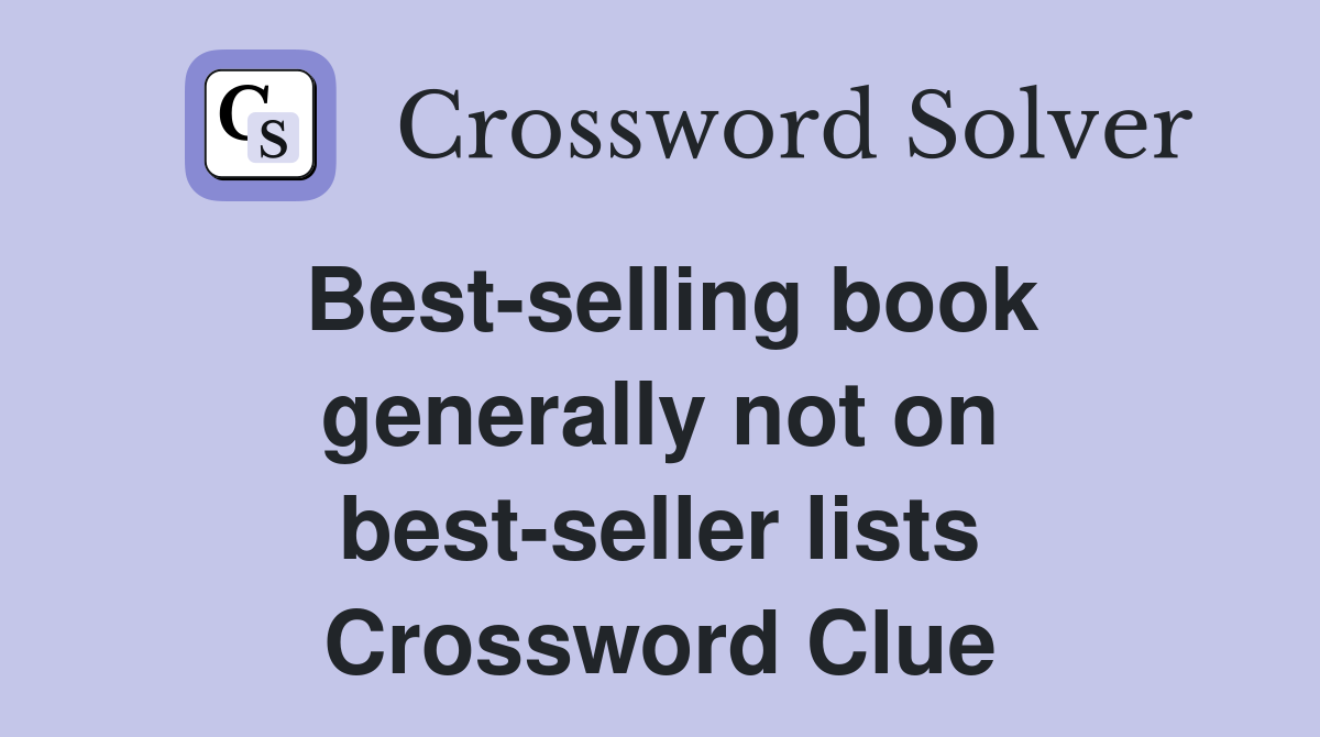 Best-selling book generally not on best-seller lists Crossword Clue