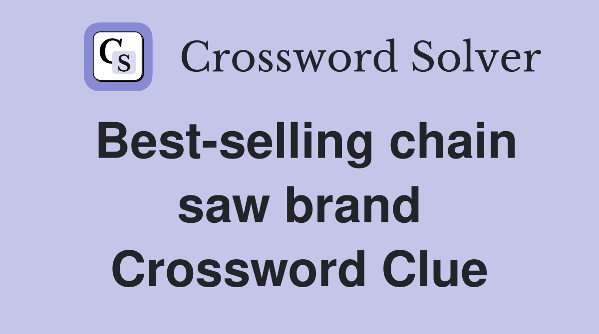 Best-selling chain saw brand Crossword Clue