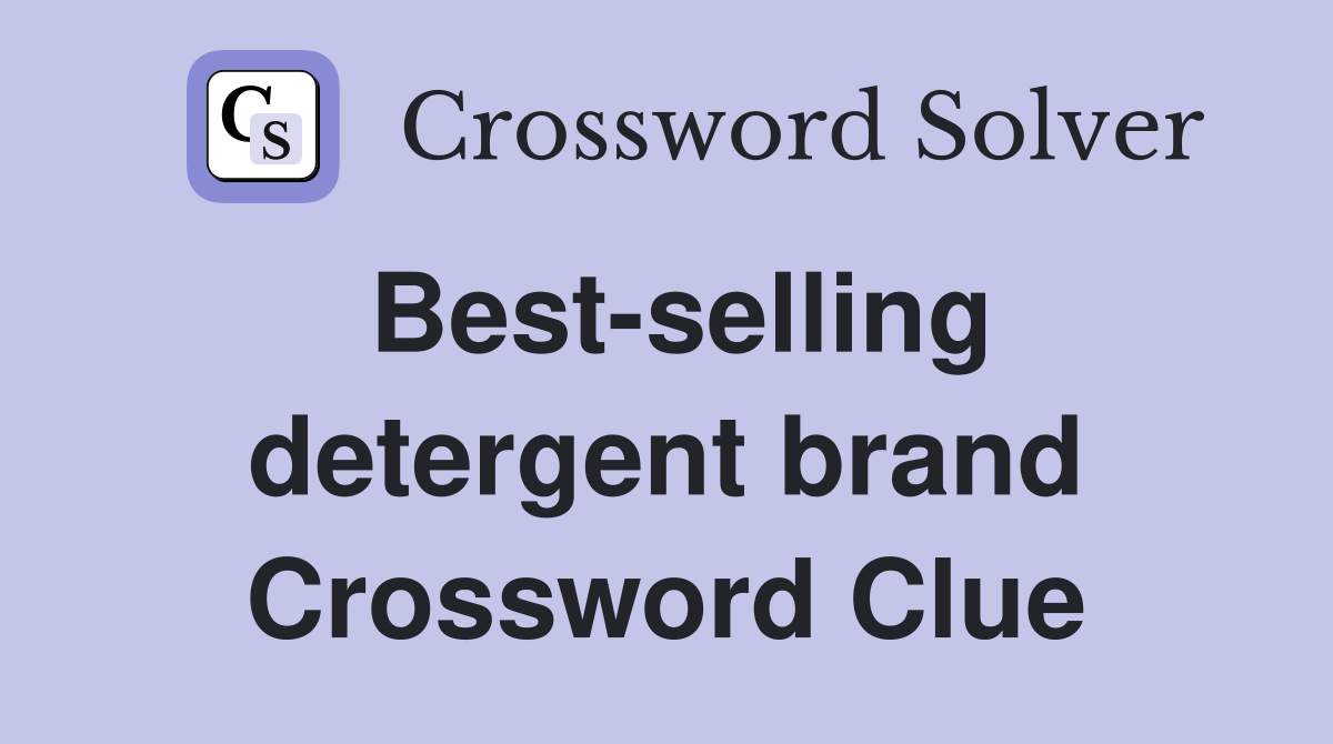 Best-selling detergent brand Crossword Clue