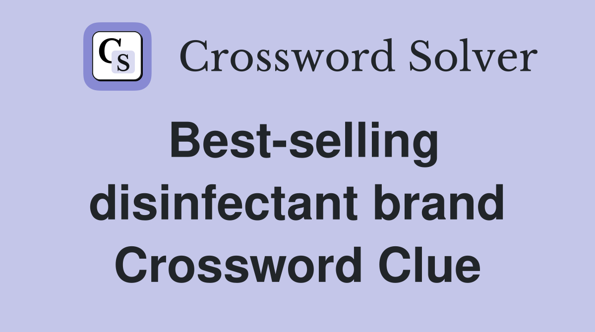 Best-selling disinfectant brand Crossword Clue