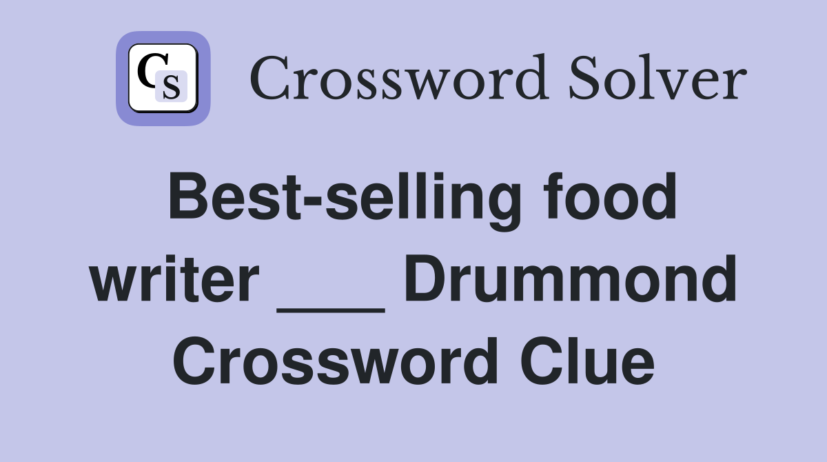Best-selling food writer ___ Drummond Crossword Clue
