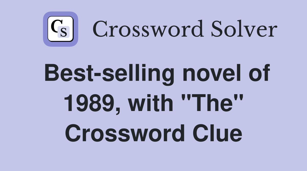 Best-selling novel of 1989, with "The" Crossword Clue