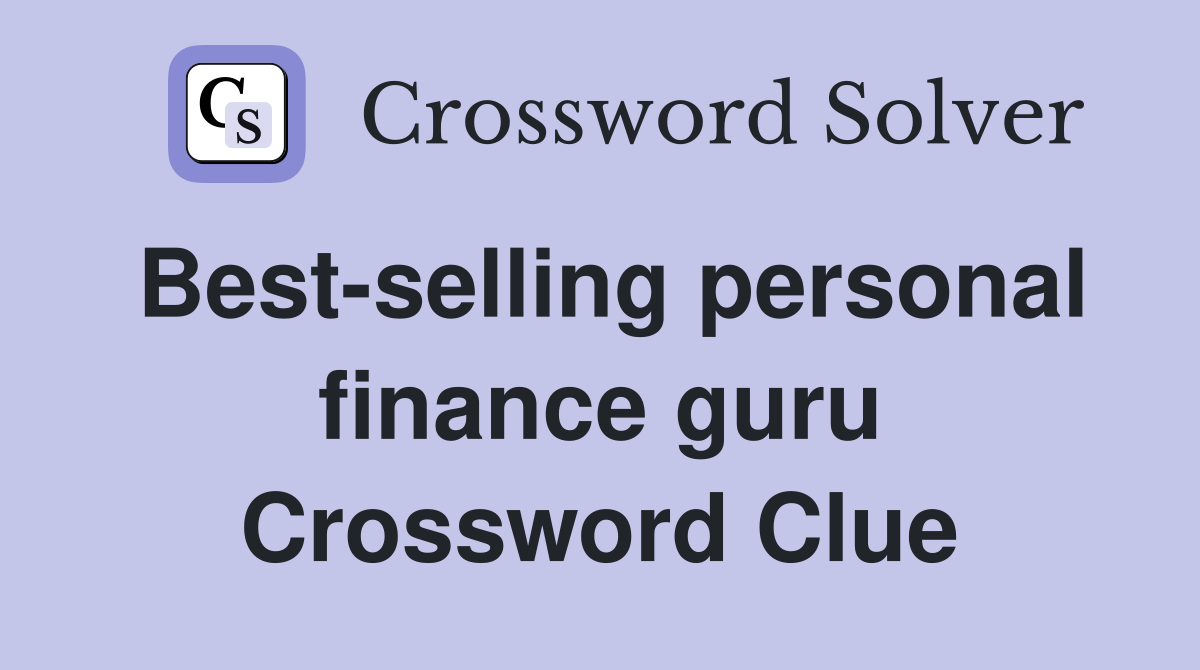 Best-selling personal finance guru Crossword Clue