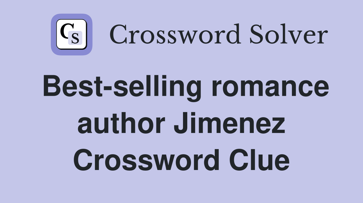 Best-selling romance author Jimenez Crossword Clue