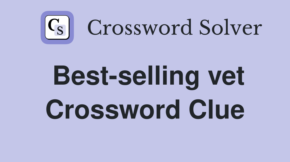 Best-selling vet Crossword Clue