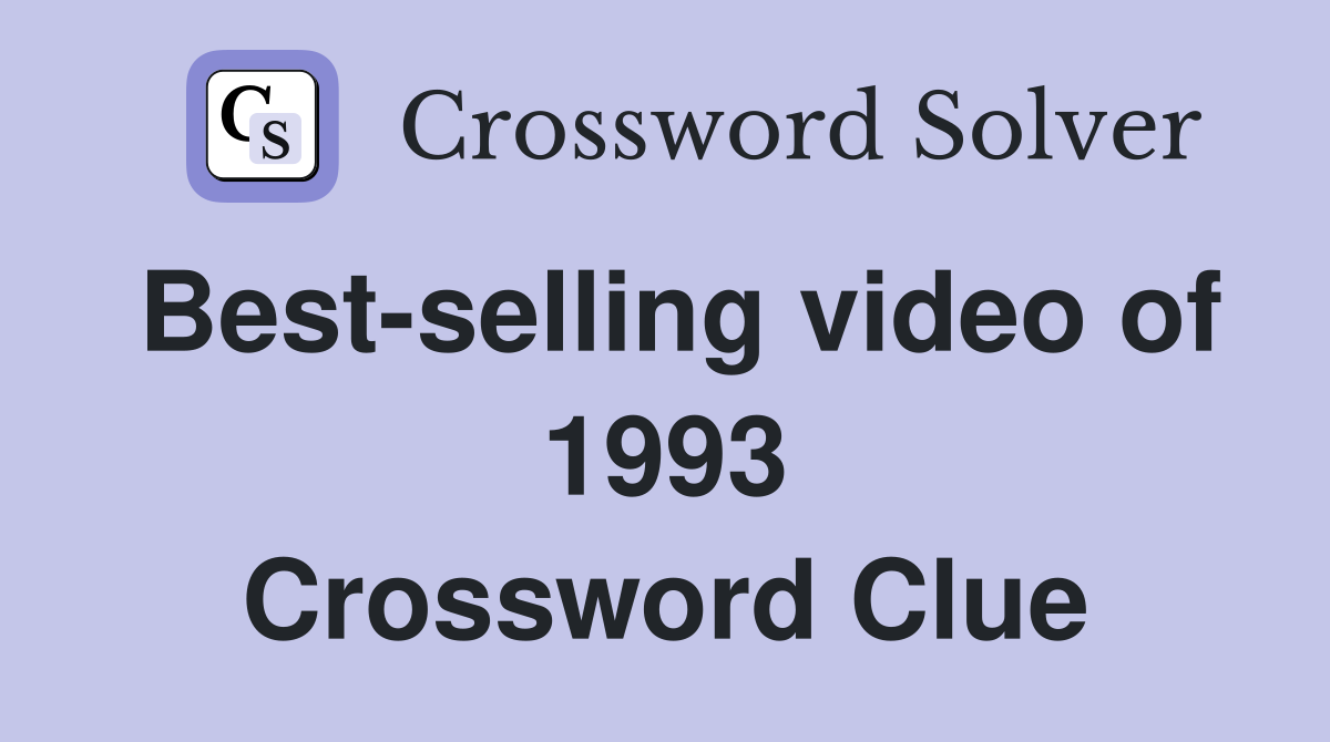 Best-selling video of 1993 Crossword Clue