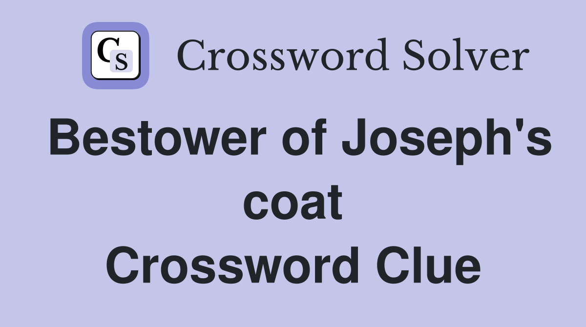 Bestower of Joseph's coat Crossword Clue