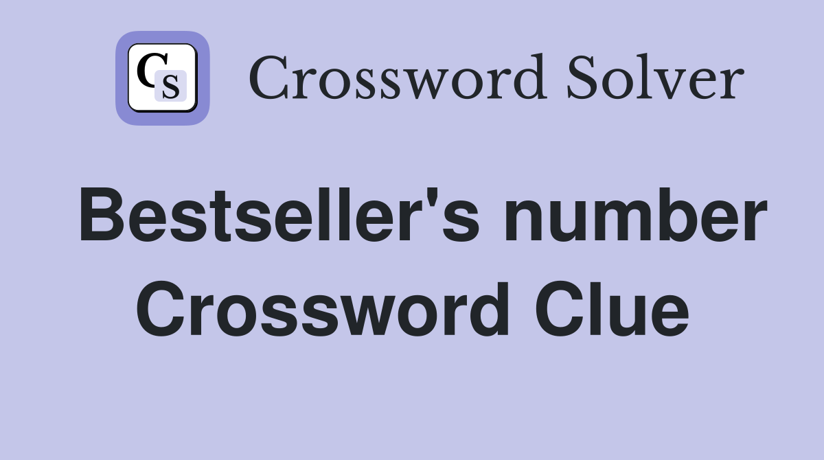Bestseller's number Crossword Clue