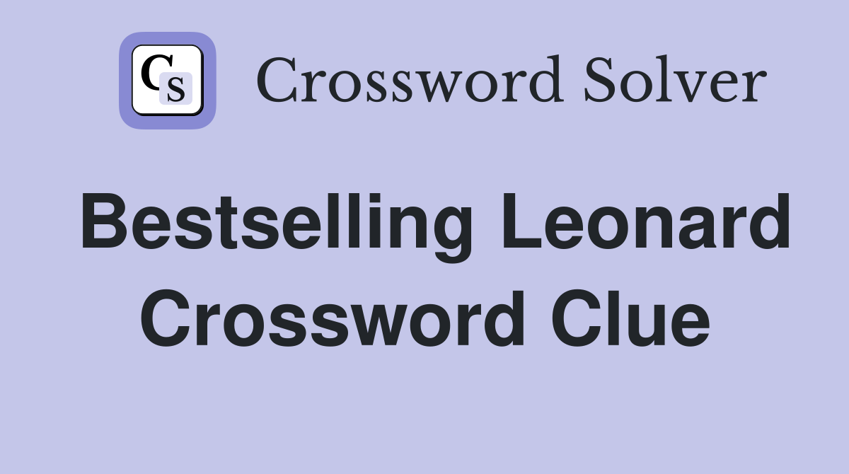 Bestselling Leonard Crossword Clue