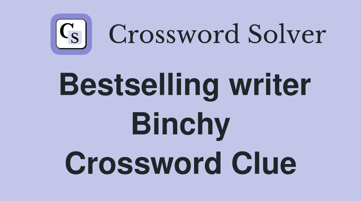 Bestselling writer Binchy Crossword Clue