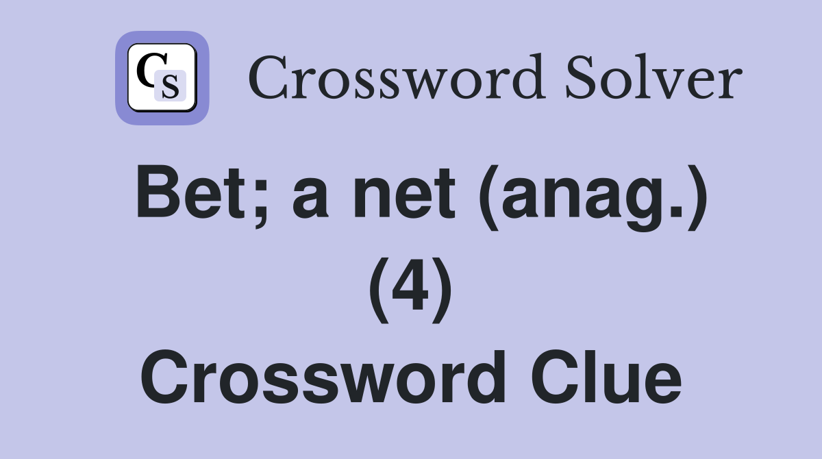 Bet; a net (anag.) (4) Crossword Clue
