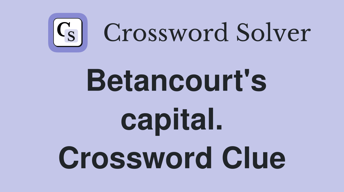 Betancourt's capital. Crossword Clue