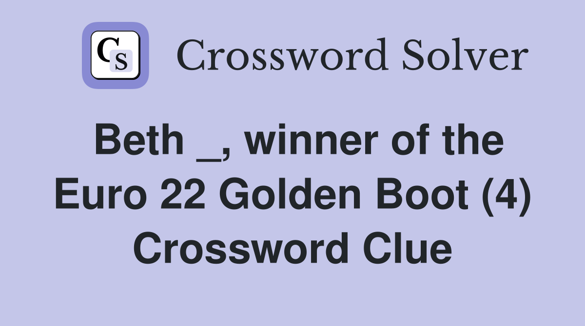 Beth _, winner of the Euro 22 Golden Boot (4) Crossword Clue