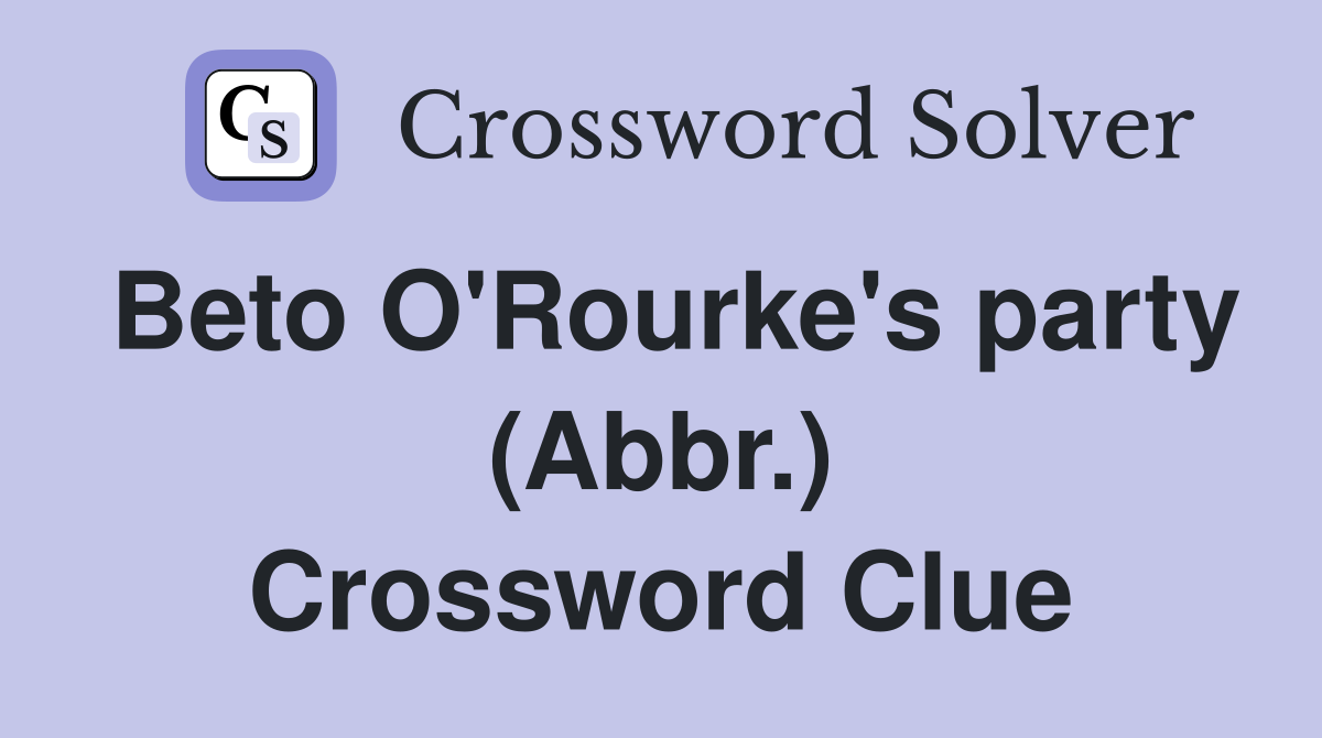 Beto O'Rourke's party (Abbr.) Crossword Clue