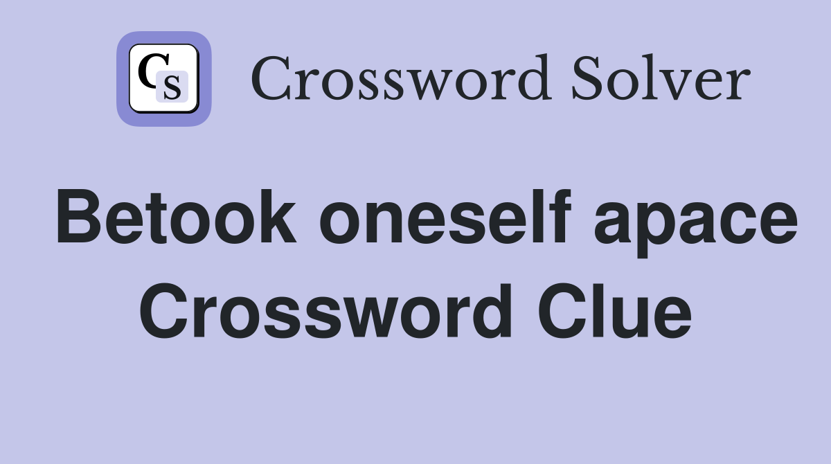 Betook oneself apace Crossword Clue