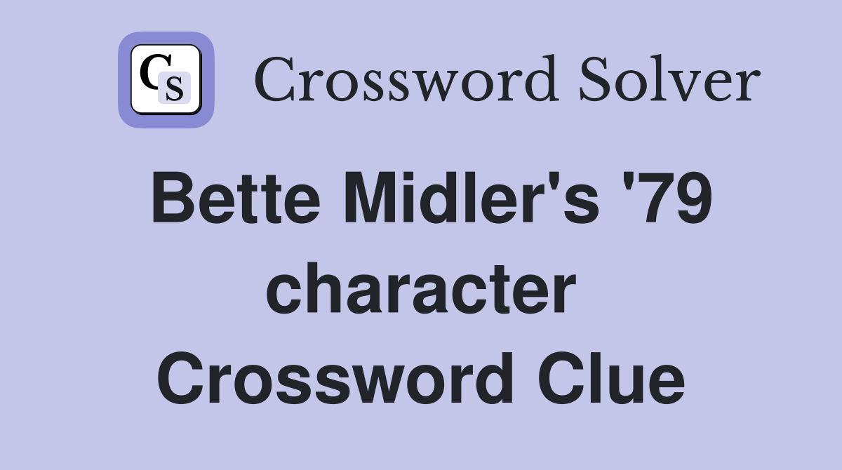 Bette Midler's '79 character Crossword Clue