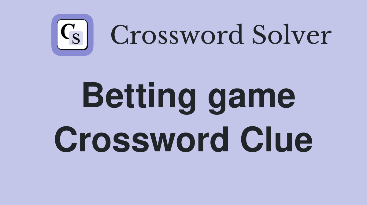 Betting game Crossword Clue