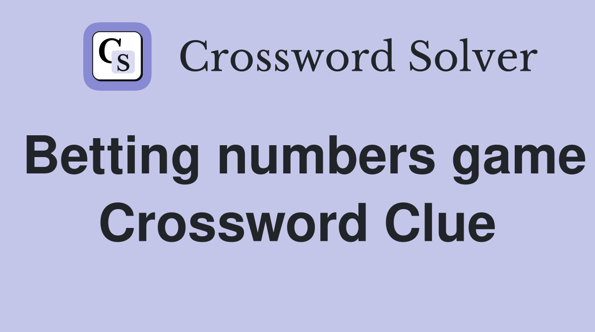 Betting numbers game Crossword Clue