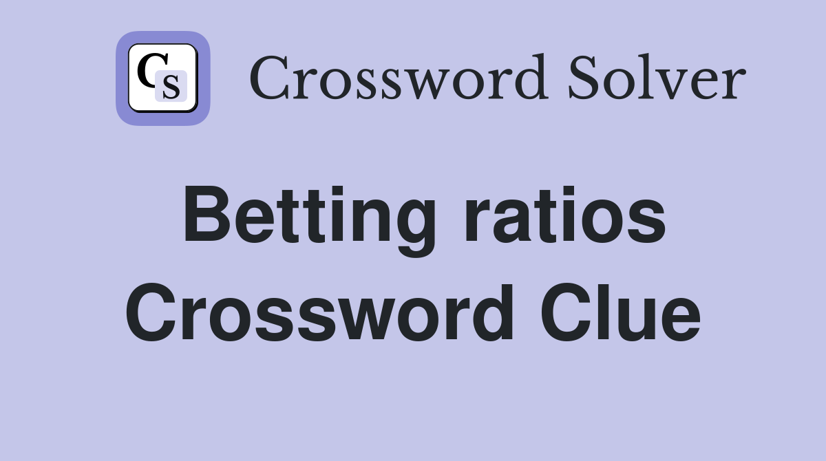 Betting ratios Crossword Clue