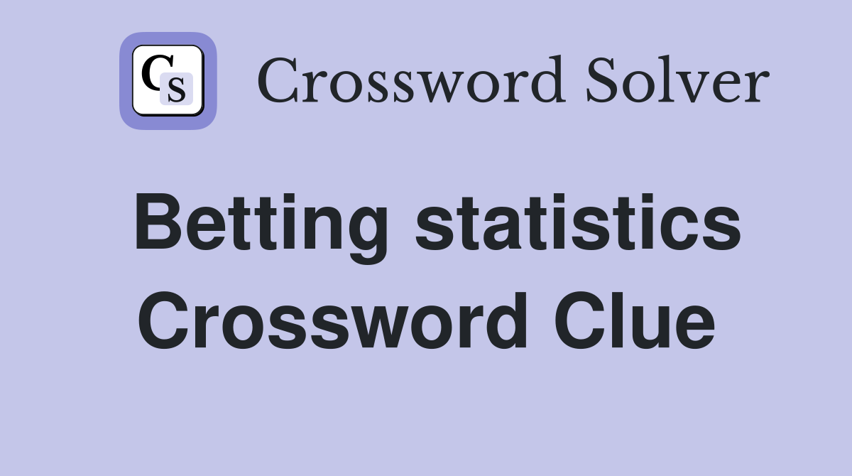 Betting statistics Crossword Clue
