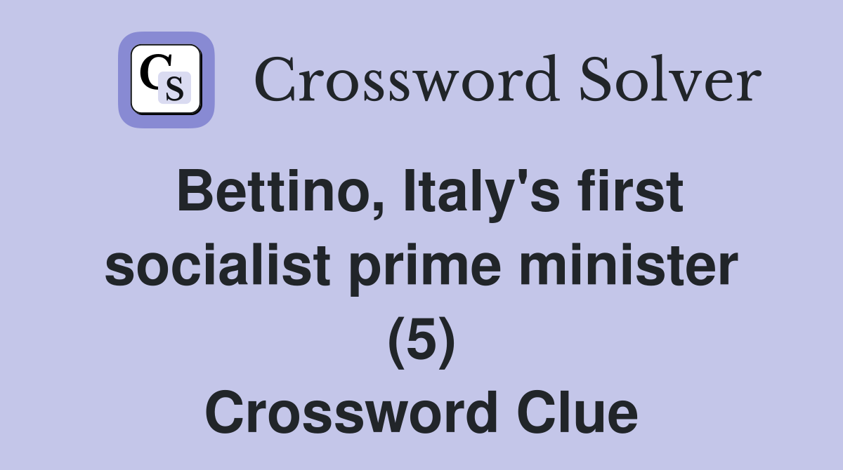 Bettino, Italy's first socialist prime minister (5) Crossword Clue