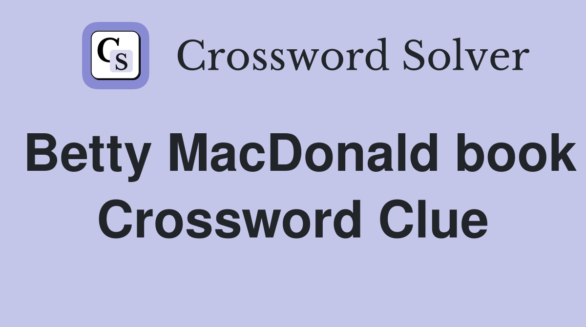 Betty MacDonald book Crossword Clue
