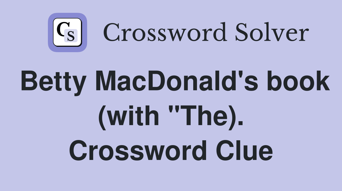 Betty MacDonald's book (with "The). Crossword Clue