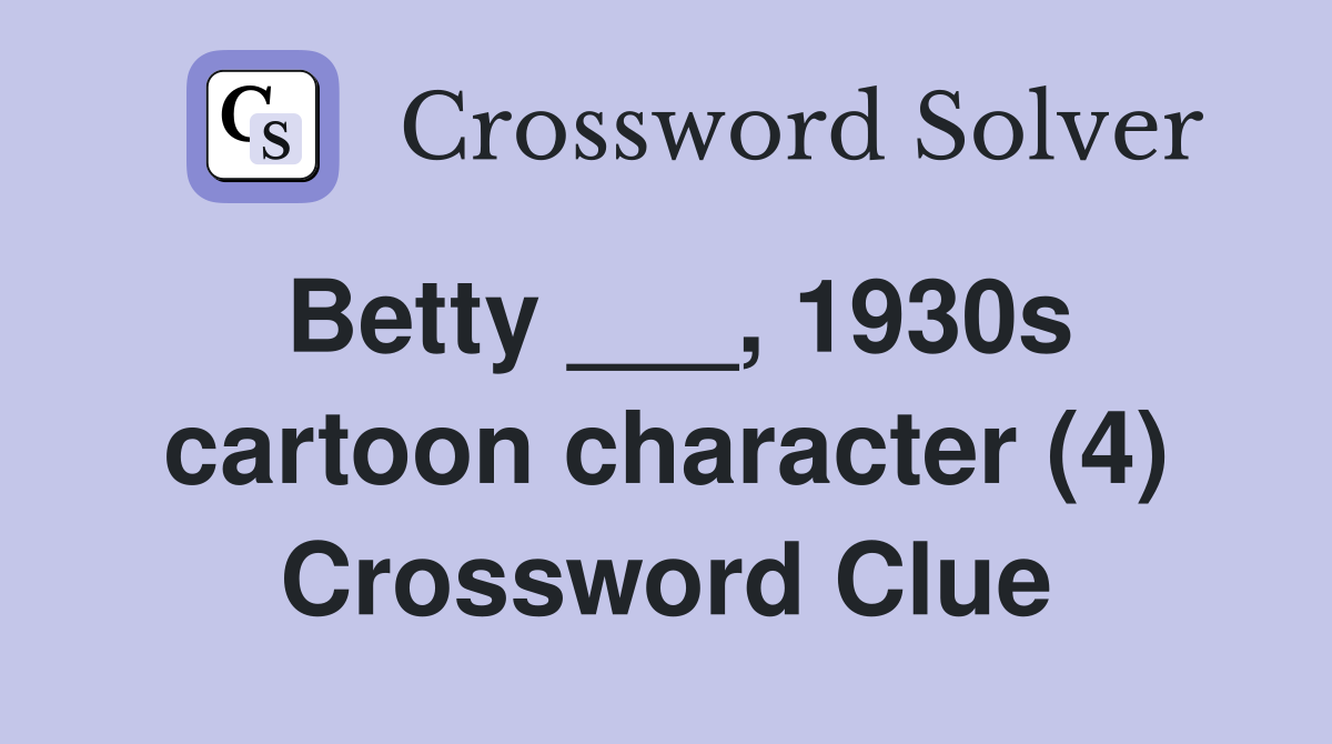 Betty ___, 1930s cartoon character (4) Crossword Clue