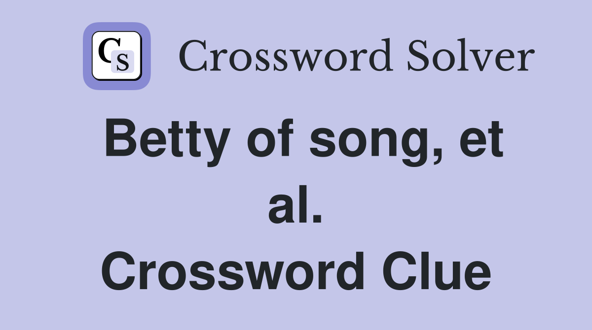 Betty of song, et al. Crossword Clue