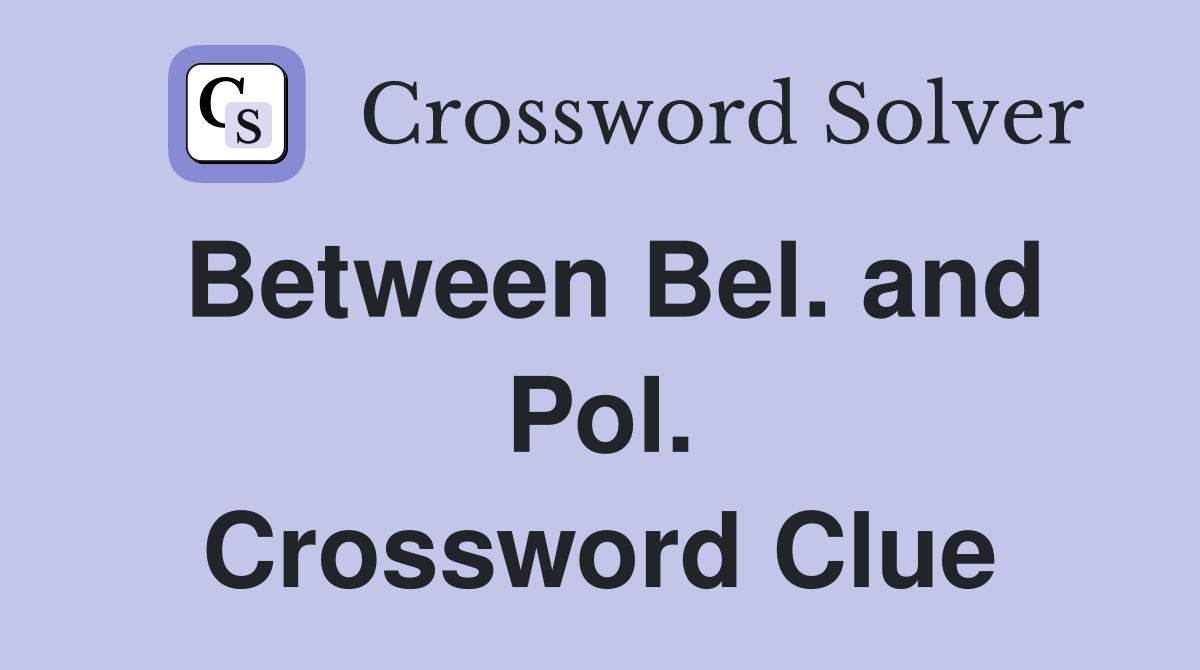 Between Bel. and Pol. Crossword Clue