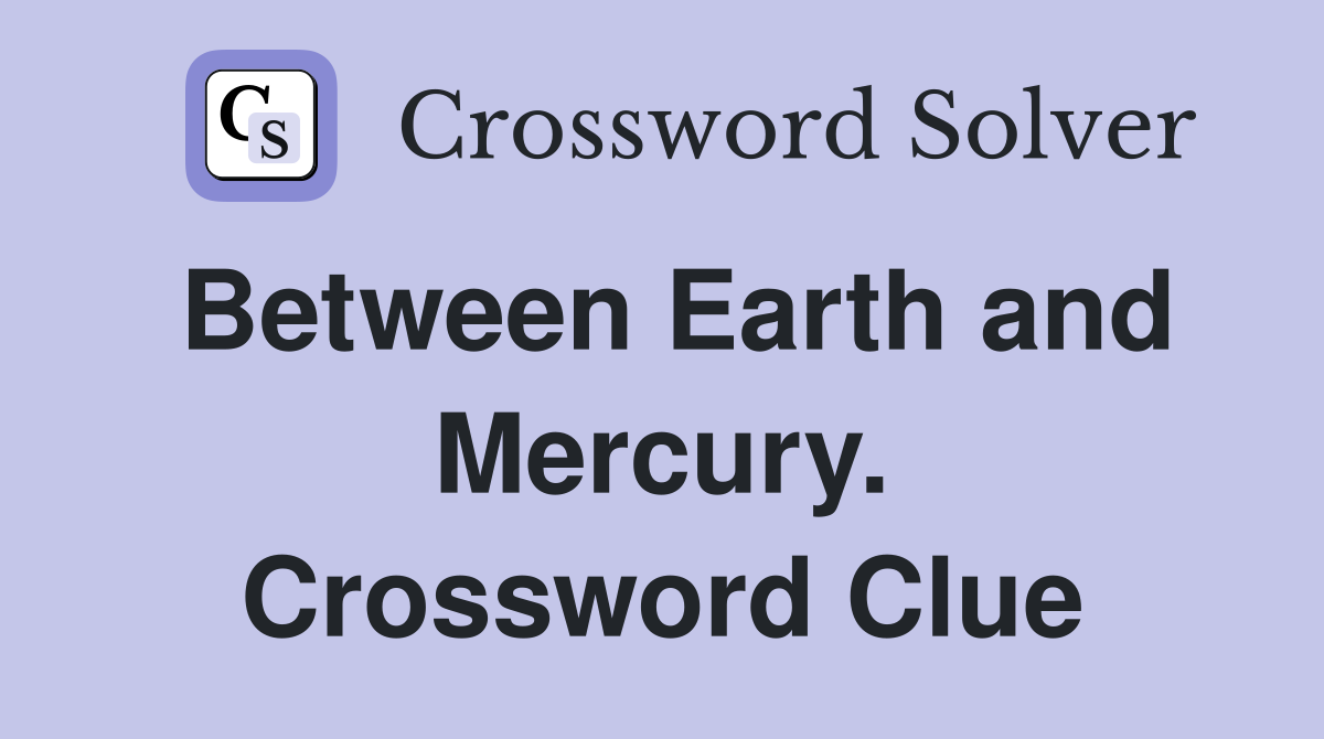 Between Earth and Mercury. Crossword Clue