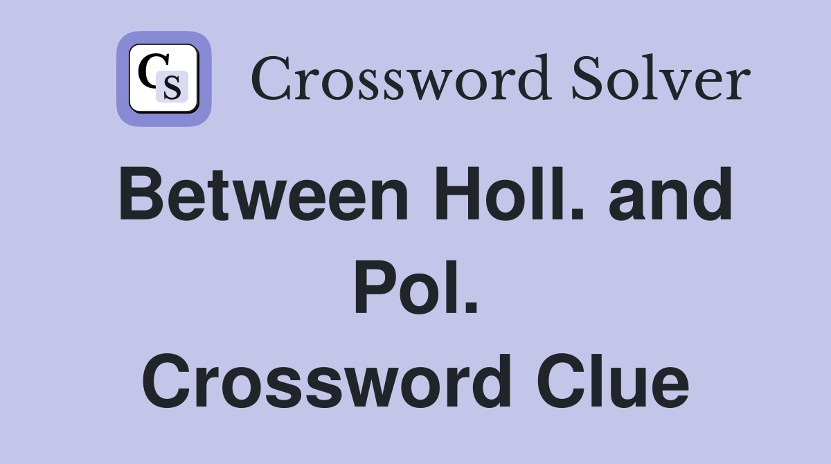 Between Holl. and Pol. Crossword Clue